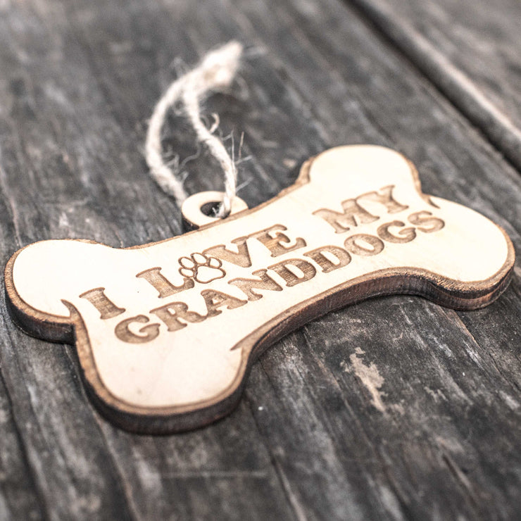 Ornament - I Love My Granddogs - Raw Wood 4x2in