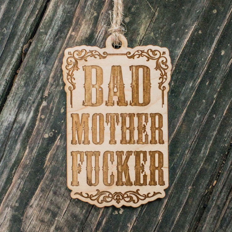 Ornament - Bad Mother F'er - Raw Wood 4x3in