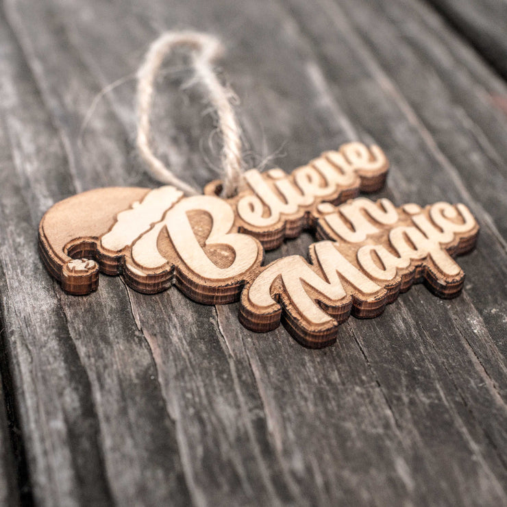 Ornament - Believe in Magic - Raw Wood 3x4in