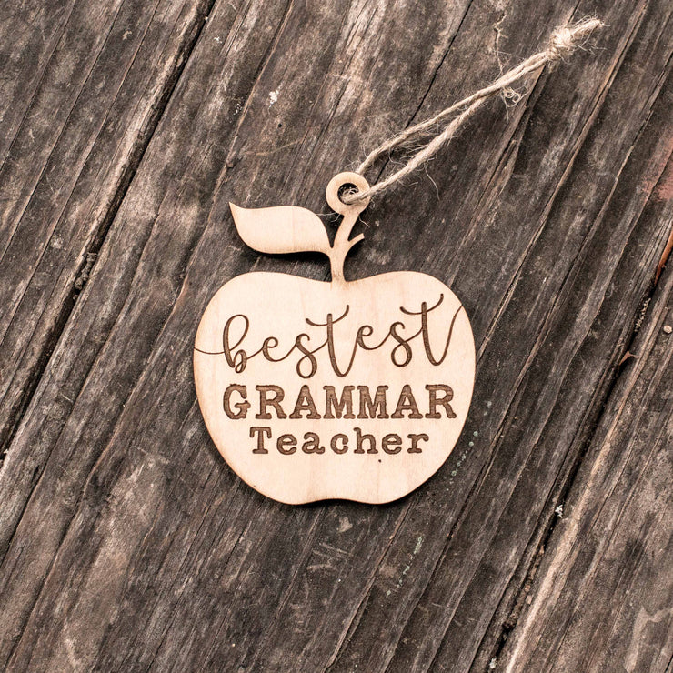 Ornament - Bestest Grammar Teacher - Raw Wood 3x3in