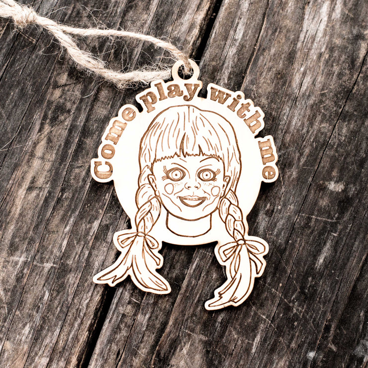 Ornament - Come Play with Me - Raw Wood 3x3in