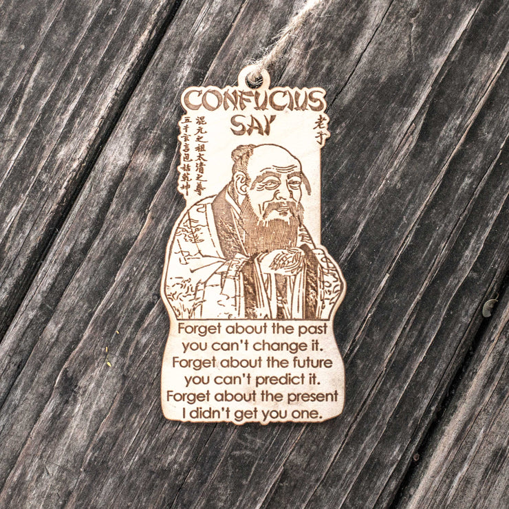 Ornament - Confucius Say - Raw Wood 3x4in