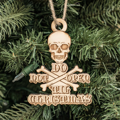 Ornament - Do Not Open 'Til Christmas - Raw Wood 3x4in
