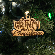 Ornament - I Am the Grinch That Stole Christmas - Raw Wood 2x3in