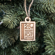 Ornament - Insert Coin to Play - Raw Wood 1x2in