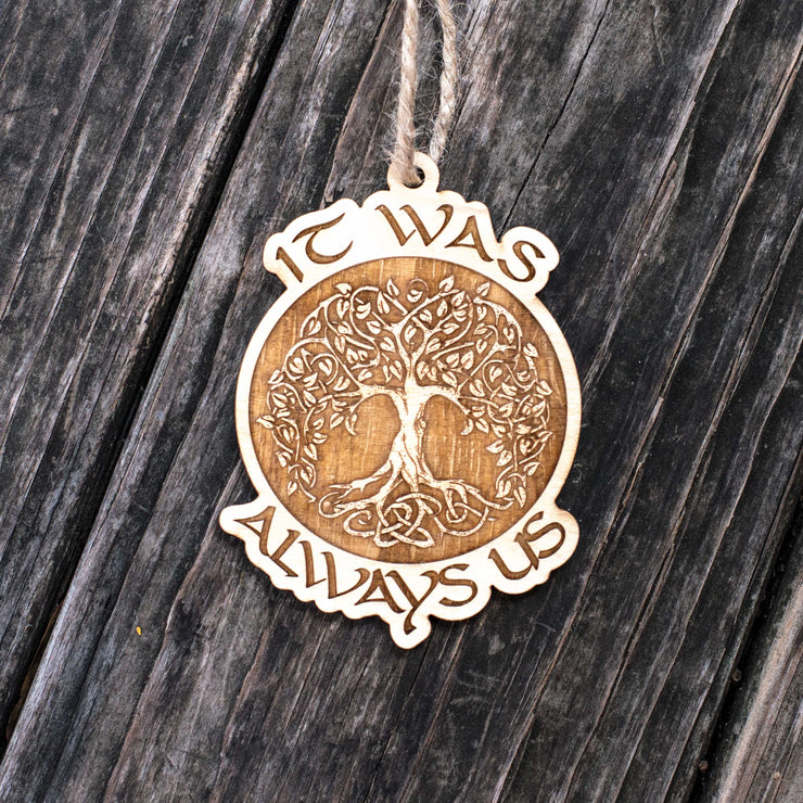Ornament - It was Always Us - Raw Wood 3x4in