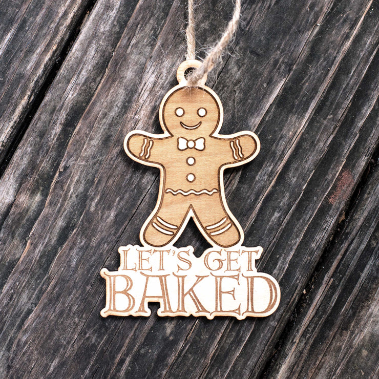 Ornament - Lets Get Baked - Raw Wood 4x3in