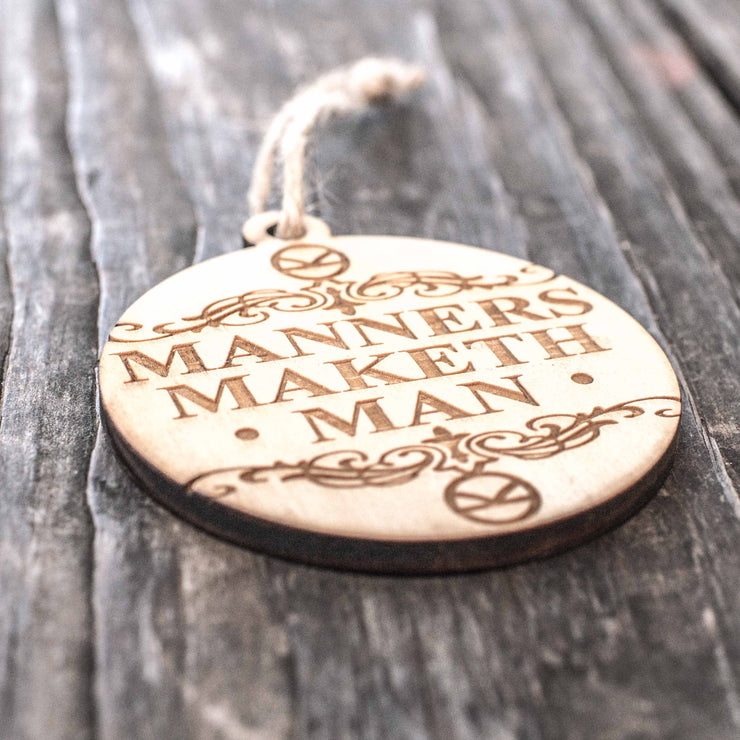 Ornament - Manners Maketh Man - Raw Wood 3x3in