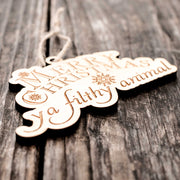 Ornament - Merry Christmas Ya Filthy Animal - Raw Wood 3x5in