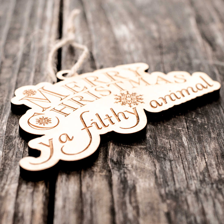 Ornament - Merry Christmas Ya Filthy Animal - Raw Wood 3x5in