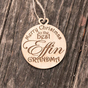 Ornament - Merry Christmas to the Best Effin Grandma - Raw Wood 3x3in