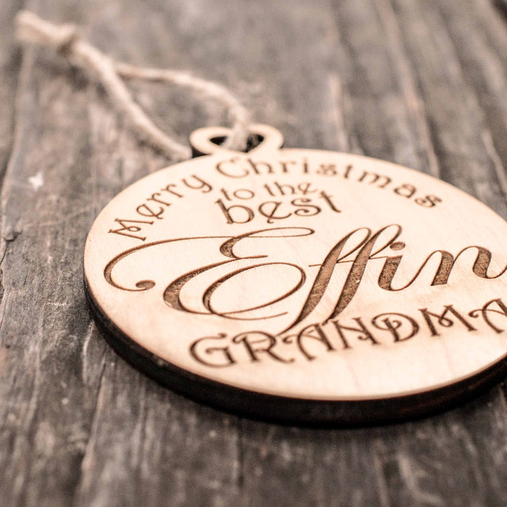 Ornament - Merry Christmas to the Best Effin Grandma - Raw Wood 3x3in