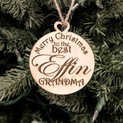 Ornament - Merry Christmas to the Best Effin Grandma - Raw Wood 3x3in