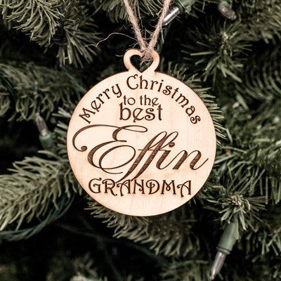 Ornament - Merry Christmas to the Best Effin Grandma - Raw Wood 3x3in