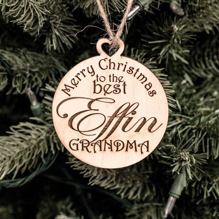 Ornament - Merry Christmas to the Best Effin Grandma - Raw Wood 3x3in