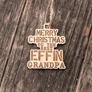 Ornament - Merry Christmas to the Best Effin Grandpa - Raw Wood 4x3in