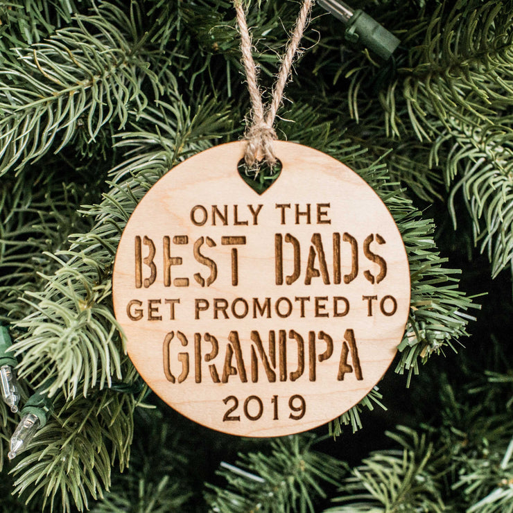 Ornament - Custom - Only the Best Dads get Promoted to Grandpa - Raw Wood 3x3in