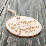 Ornament - Custom - Only the Best Moms get Promoted to Grandma - Raw Wood 3x3in
