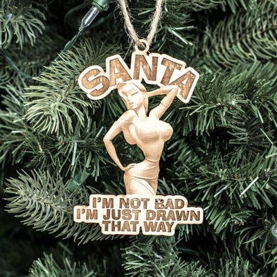 Ornament - Santa I'm Not Bad - Raw Wood 3x5in