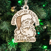 Ornament - Santa Loves Everyone - Even Democrats - Raw Wood 3x4in