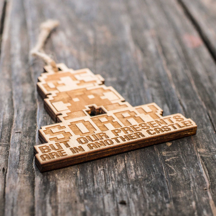 Ornament - Sorry But Our Presents are in Another Castle - Raw Wood 3x3in