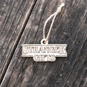 Ornament - Stranger Gifts - Raw Wood 2x3in