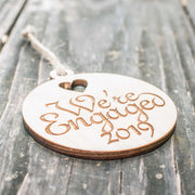 Ornament - We're Engaged 2019 - Raw Wood 3x3in