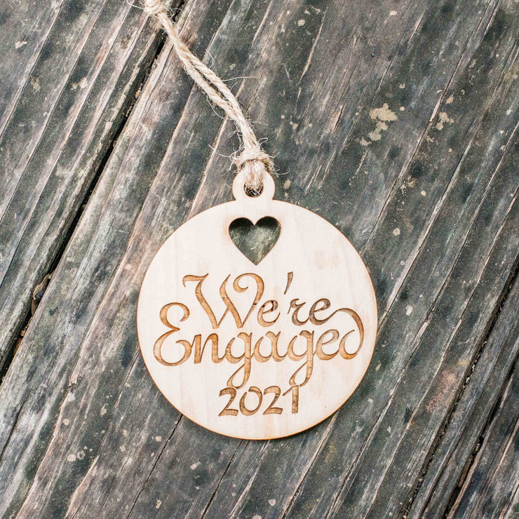 Ornament - We're Engaged 2021 - Raw Wood 3x3in