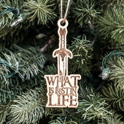 Ornament - What is Best in Life - Raw Wood 2x4in