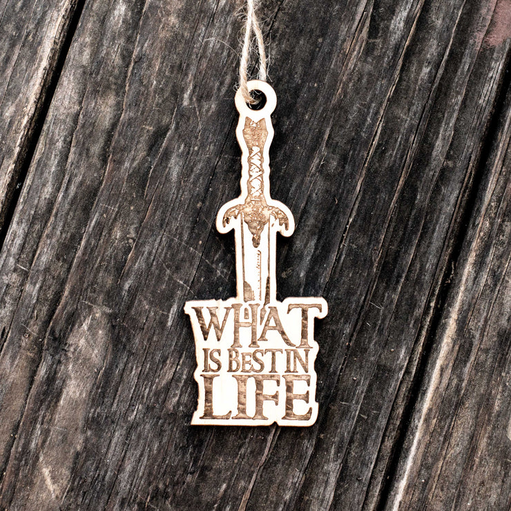 Ornament - What is Best in Life - Raw Wood 2x4in
