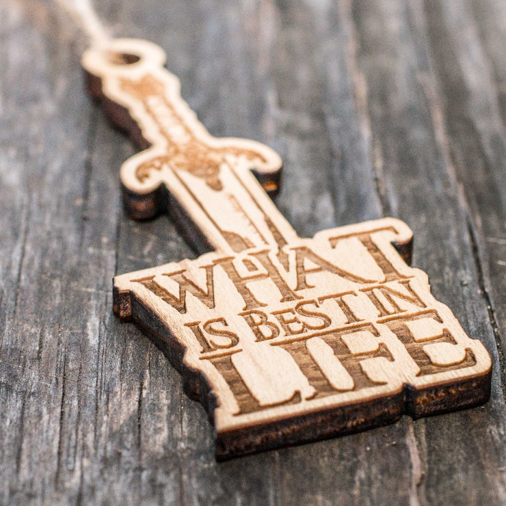 Ornament - What is Best in Life - Raw Wood 2x4in