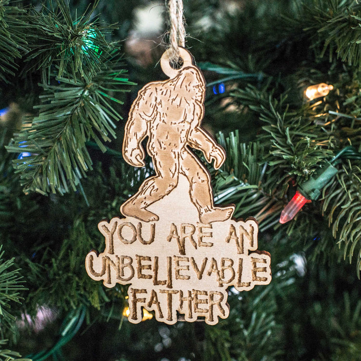 Ornament - You are an Unbelievable Father - Raw Wood 4x2in