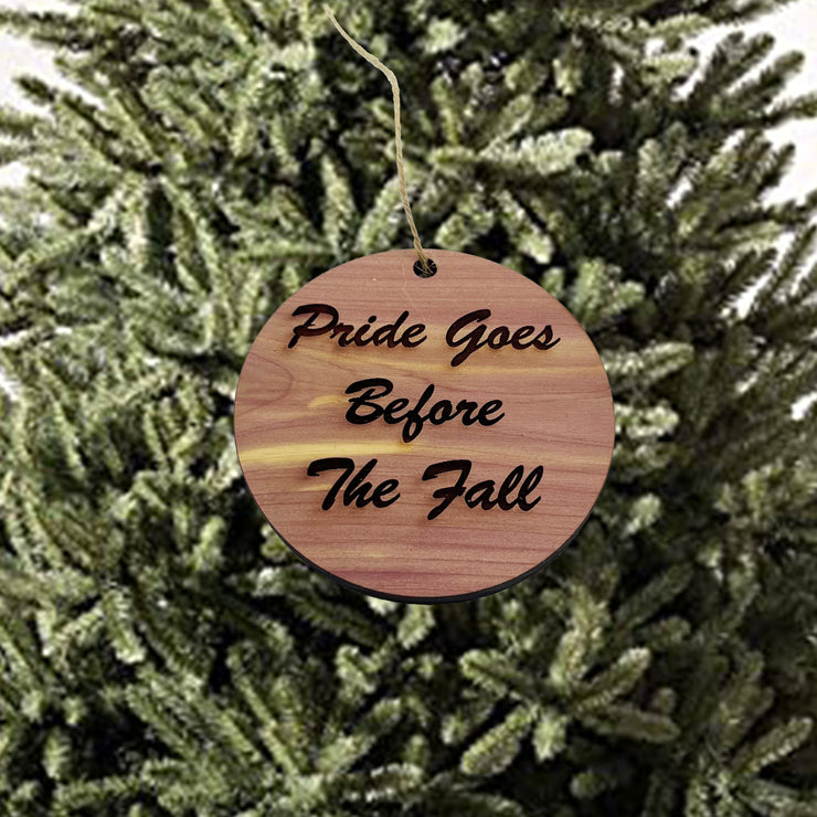 Pride Goes Before the Fall - Cedar Ornament