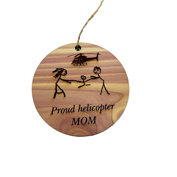 Proud helicopter MOM - Cedar Ornament