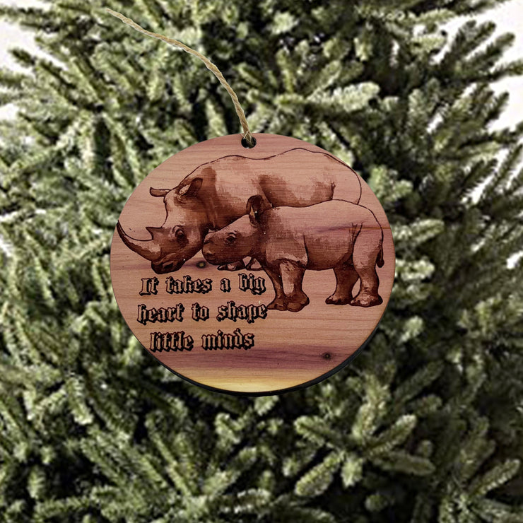 RHINO it takes a big heart to shape little minds - Cedar Ornament