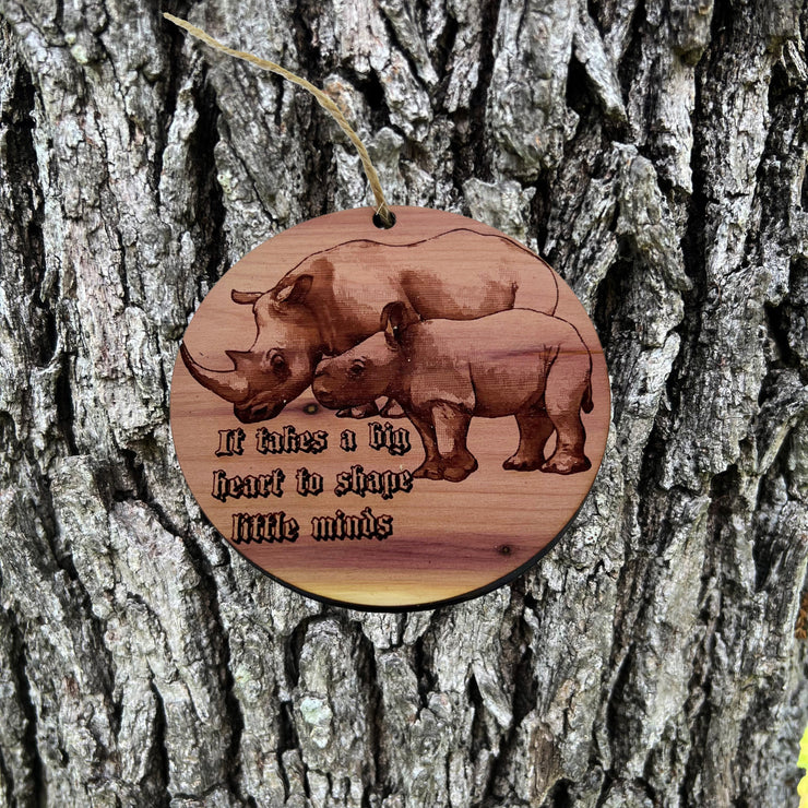 RHINO it takes a big heart to shape little minds - Cedar Ornament