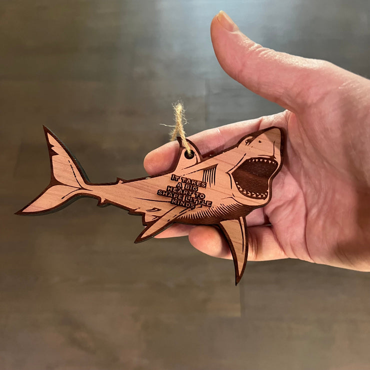 SHARK it takes a big heart to shape little minds - Cedar Ornament
