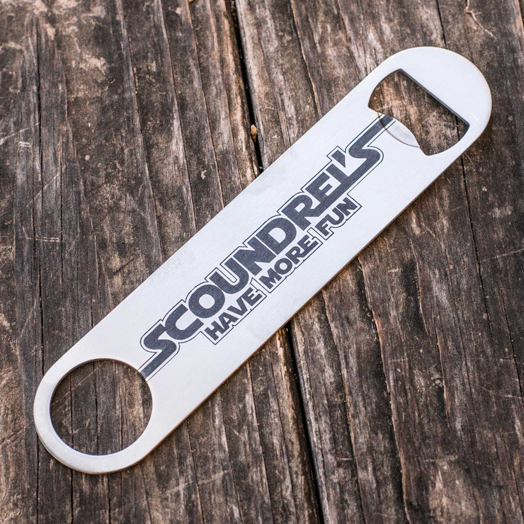 Scoundrel's Have More Fun - Bottle Opener