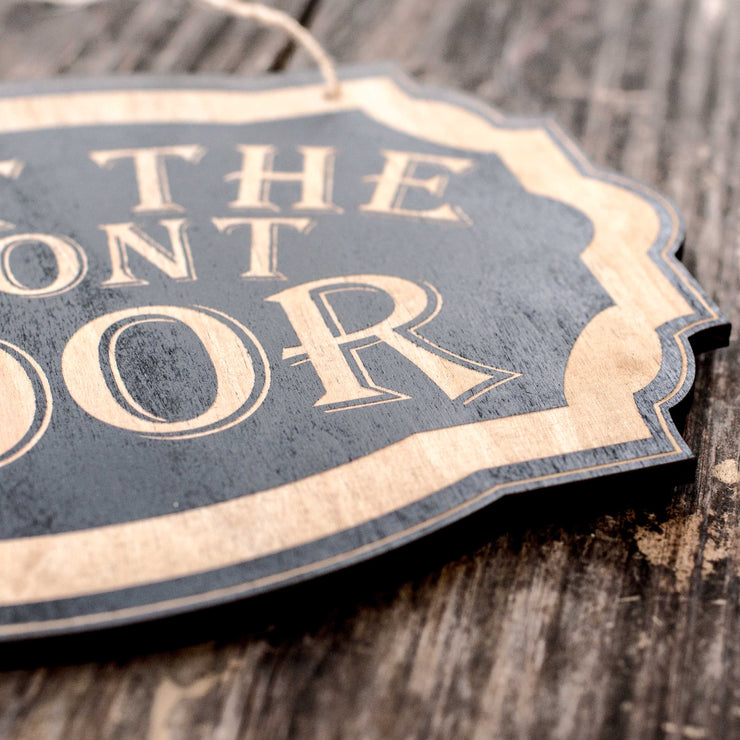 Shut the Front Door - Black Door Sign 7x9.5in