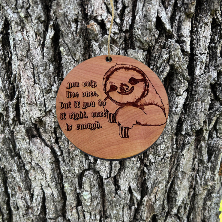 Sloth You only live once - Cedar Ornament