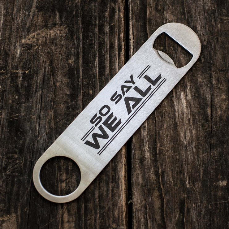 So Say We All - Bottle Openers