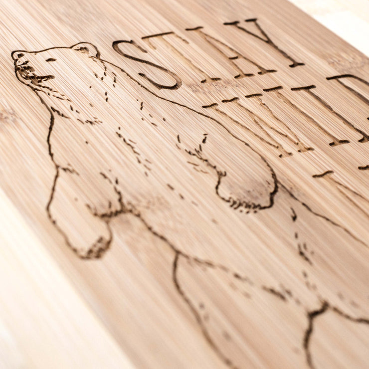 Stay Wild and Free - Bear - Cutting Board