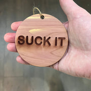Suck it - Cedar Ornament