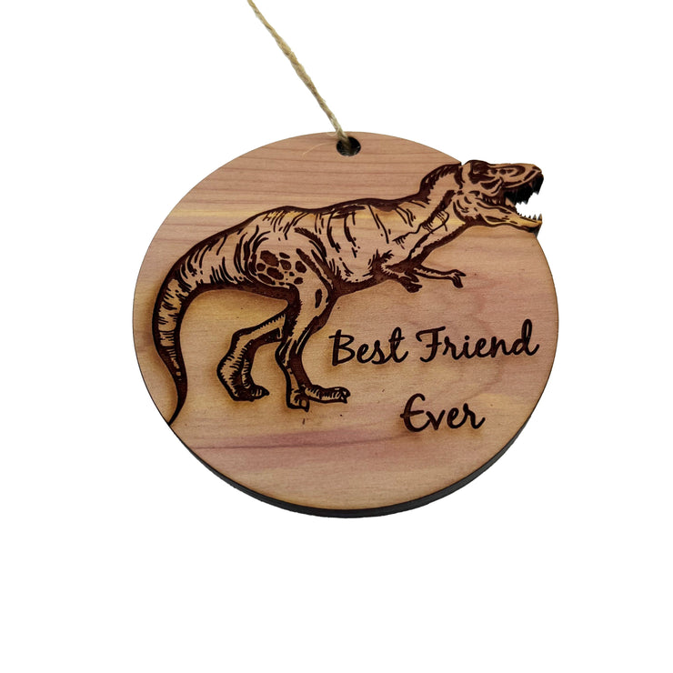 TRex Dinosaur Best Friend Ever - Cedar Ornament