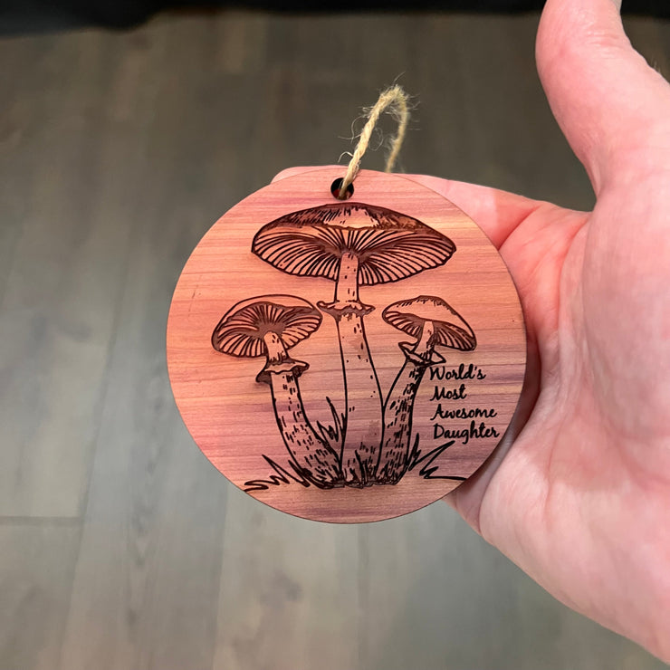 Toadstool Worlds Most Awesome Daughter - Cedar Ornament