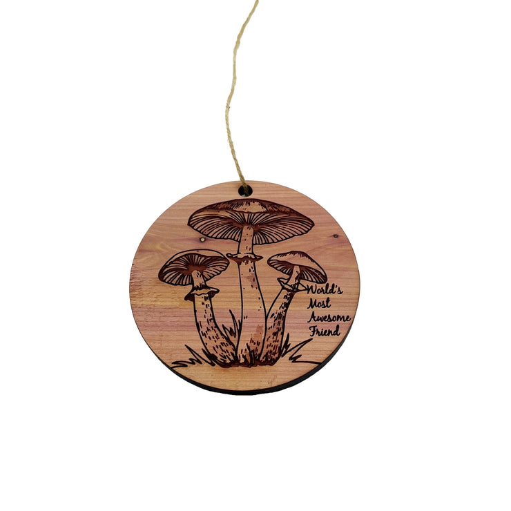 Toadstool Worlds Most Awesome Friend - Cedar Ornament