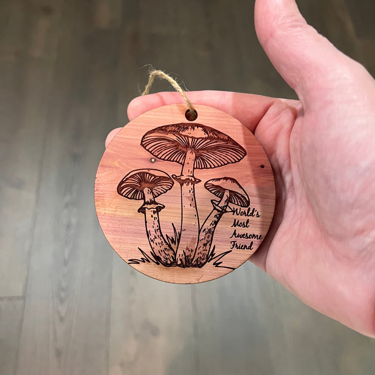 Toadstool Worlds Most Awesome Friend - Cedar Ornament
