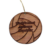 Volleyball Worlds most awesome Stepsister - Cedar Ornament