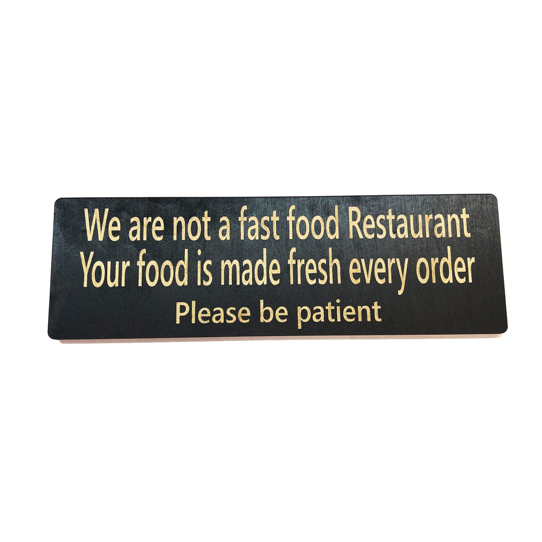 HipFlaskPlus custom We Are Not a Fast Food Restaurant Please Be Patient sign in black