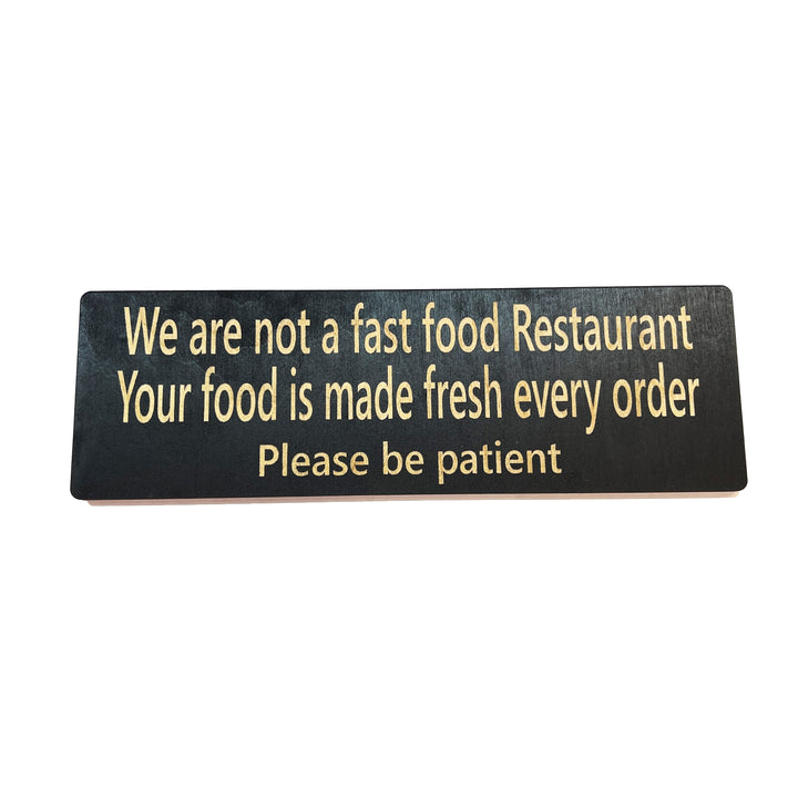 HipFlaskPlus custom We Are Not a Fast Food Restaurant Please Be Patient sign in black